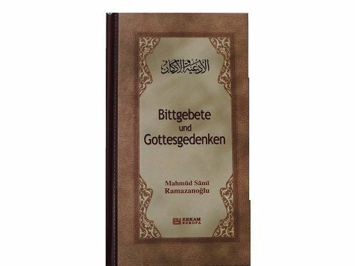 Mahmut Sami Ramazanoglu Bittgebete und Gottesgedenken Bittgebete im Heiligen Qur´an