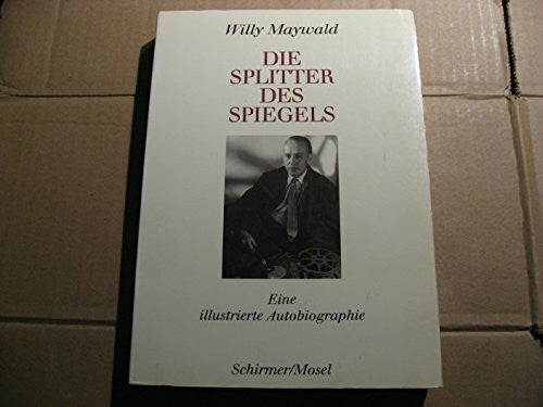 MAYWALD, WILLY. Die Splitter des Spiegels. Eine illustrierte Autobiographie