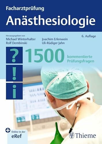 Dembinski, Rolf Facharztprüfung Anästhesiologie: 1500 kommentierte Prüfungsfragen