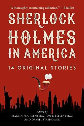 Stashower, Daniel Sherlock Holmes in America: 14 Original Stories