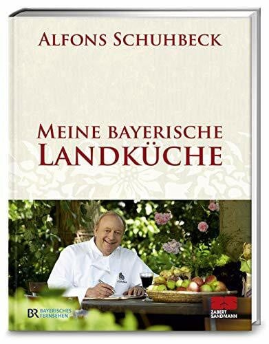 Schuhbeck, Alfons Meine bayerische Landküche
