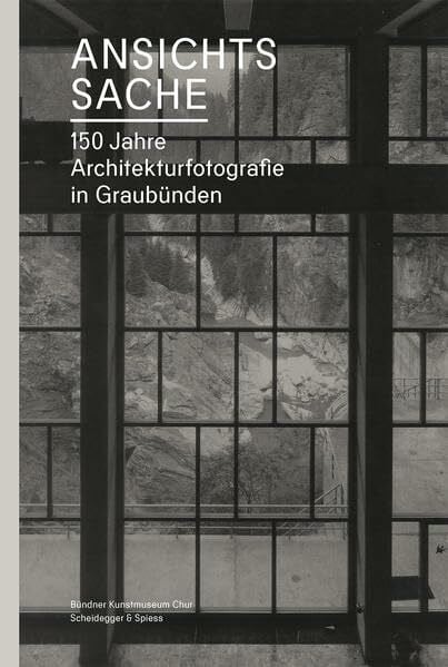 Walder, Martin Ansichtssache: 150 Jahre Architekturfotografie in Graubünden