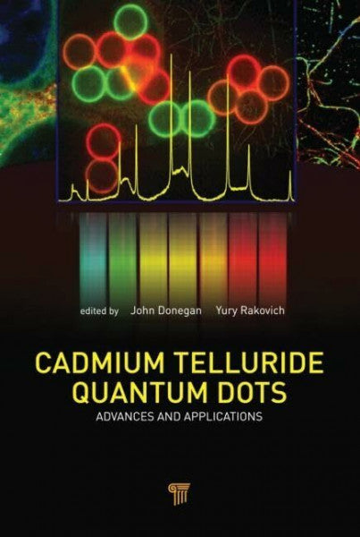 Rakovich, Yury P. Cadmium Telluride Quantum Dots: Advances and Applications