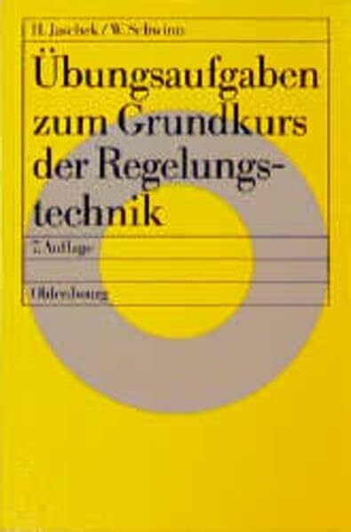 Schwinn, Walter Übungsaufgaben zum Grundkurs der Regelungstechnik