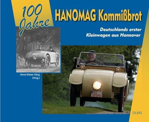 Görg, Horst-Dieter 100 Jahre Hanomag Kommißbrot: Deutschlands erster Kleinwagen aus Hannover. Geschichten und Dokumente zum „kleinen Hanomag“ seit 1924
