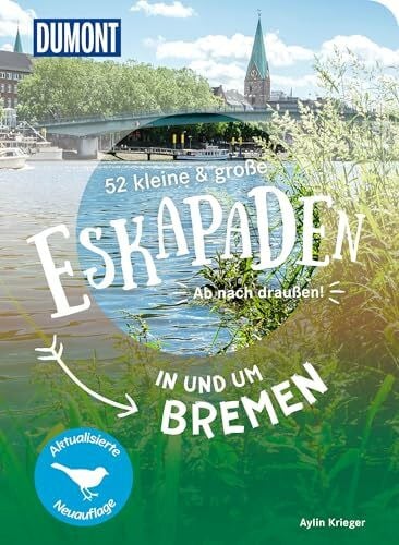 Krieger, Aylin 52 kleine & große Eskapaden in und um Bremen: Ab nach draußen! (DUMONT Eskapaden)