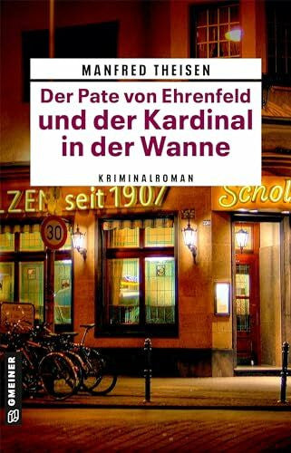 Theisen, Manfred Der Pate von Ehrenfeld und der Kardinal in der Wanne: Kriminalroman (Kriminalromane im GMEINER-Verlag) (Marlon, neuer Pate von Ehrenfeld)