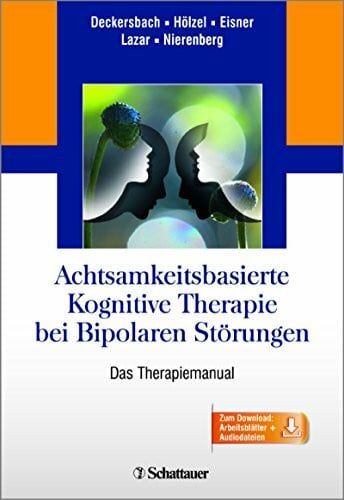 Lazar, Sara W. Achtsamkeitsbasierte Kognitive Therapie bei Bipolaren Störungen: Das Therapiemanual - inkl. 11 Audiodateien (engl.) und 29 Handouts zum Download