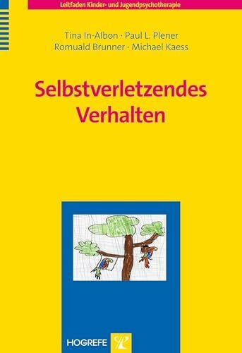 Kaess, Michael Selbstverletzendes Verhalten (Leitfaden Kinder- und Jugendpsychotherapie)