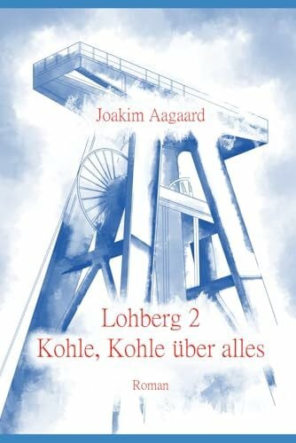 Aagaard, Joakim Lohberg 2: Kohle, Kohle über alles