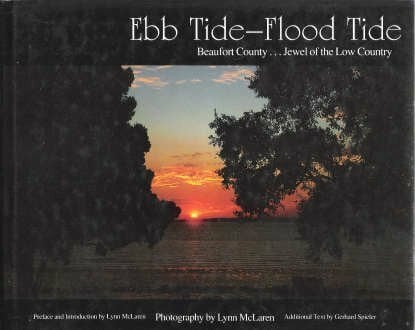 Spieler, Gerhard Ebb Tide-Flood Tide: Beaufort County, Jewel of the Low Country