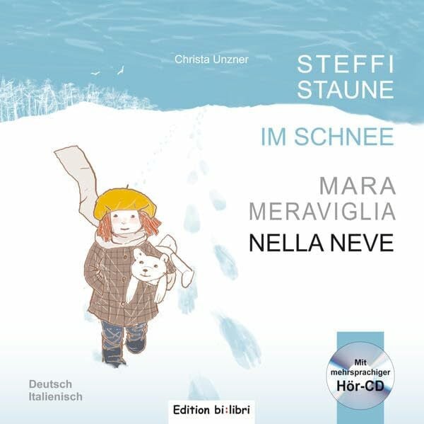Unzner, Christa Steffi Staune im Schnee: Kinderbuch Deutsch-Italienisch mit Audio-CD
