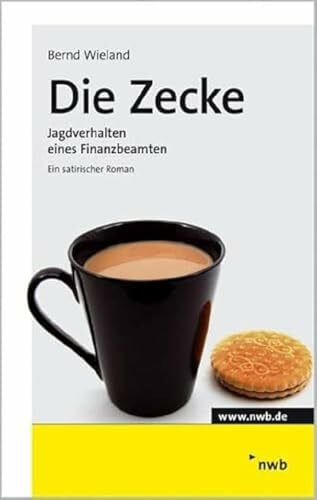 Wieland, Bernd Die Zecke: Jagdverhalten eines Finanzbeamten.