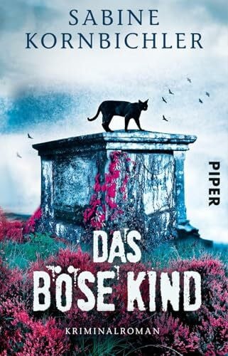 Kornbichler, Sabine Das böse Kind (Kristina-Mahlo-Reihe 3): Kriminalroman (Kristina-Mahlo-Reihe: Eine Nachlassverwalterin ermittelt, Band 3)