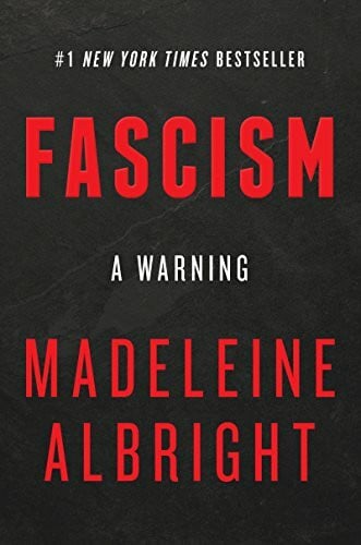 Albright, Madeleine Fascism: A Warning
