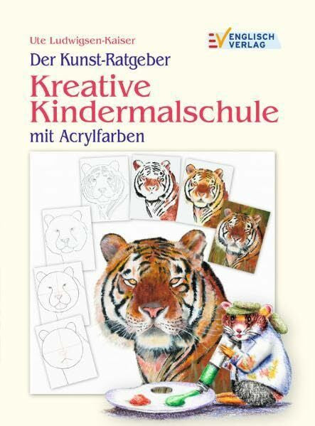 Ludwigsen-Kaiser, Ute Kreative Kindermalschule mit Acrylfarben (Der Kunst-Ratgeber)