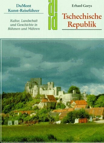 Gorys, Erhard Tschechische Republik: Kultur, Landschaft und Geschichte in Böhmen und Mähren (DUMONT Kunst-Reiseführer)
