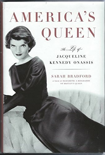 Bradford, Sarah America's Queen: The Life of Jacqueline Kennedy Onassis