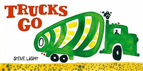 Light, Steve Trucks Go: (Board Books about Trucks, Go Trucks Books for Kids) (Vehicles Go!)