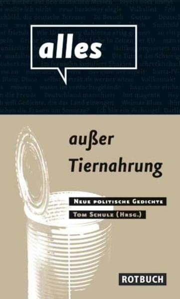 Schulz, Tom alles außer Tiernahrung: Neue politische Gedichte (Rotbuch)