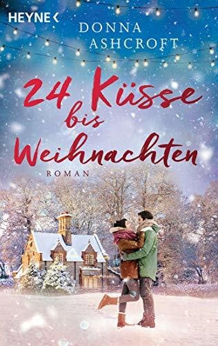 Schilasky, Milena 24 Küsse bis Weihnachten: Roman