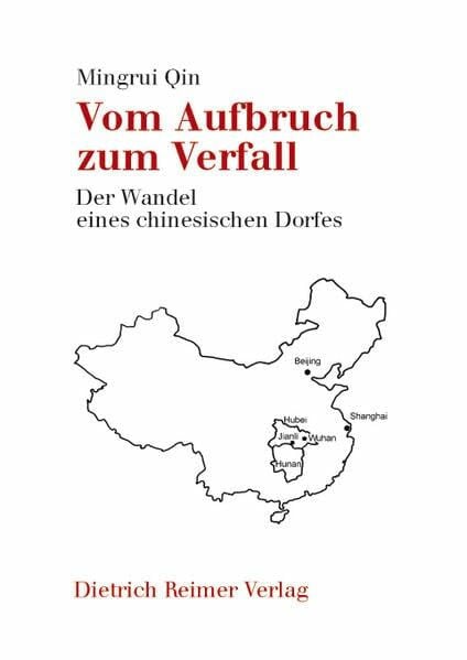 Qin, Mingrui Vom Aufbruch zum Verfall: Der Wandel eines chinesischen Dorfes