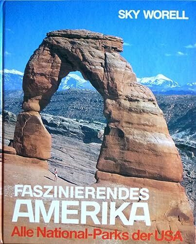 Worell, Gaylord Sky Faszinierendes Amerika. Alle National- Parks der USA