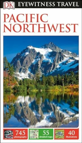 DK Eyewitness DK Eyewitness Pacific Northwest (Travel Guide)