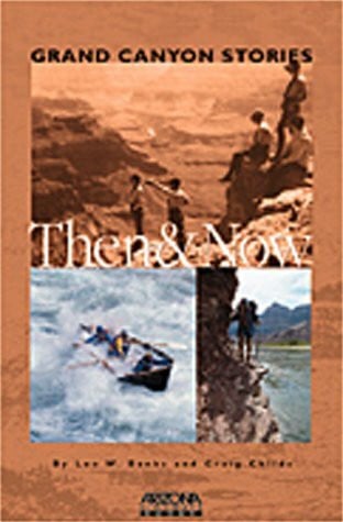 Childs, Craig Grand Canyon Stories: Then & Now