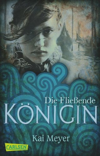 Meyer, Kai Merle-Trilogie, Band 1: Die Fließende Königin
