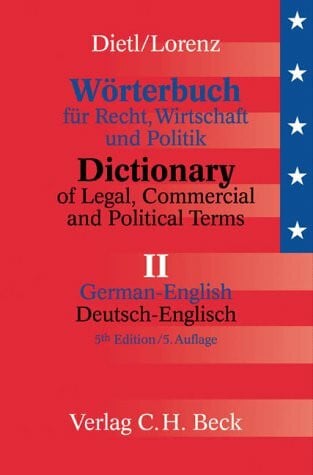 Lorenz, Egon Wörterbuch für Recht, Wirtschaft und Politik Teil II: Deutsch-Englisch: einschließlich der Besonderheiten des amerikanischen Sprachgebrauchs ... und rechtsvergleichenden Kommentaren)