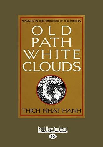 Nhat Hanh, Thich Old Path White Clouds (Volume 2 of 2): Walking in the Footsteps of the Buddha