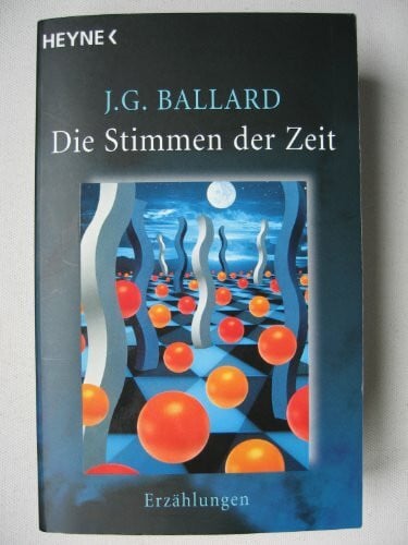 Ballard, J.G. Die Stimmen der Zeit