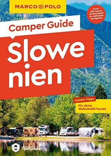 Markand, Mark MARCO POLO Camper Guide Slowenien: Insider-Tipps für deine Wohnmobil-Touren