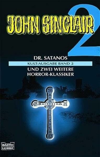 Dark, Jason Band 2 - Dr. Satanos/Das Leichenhaus der Lady L./Sakuro der Dämon (John Sinclair. Bastei Lübbe Taschenbücher)