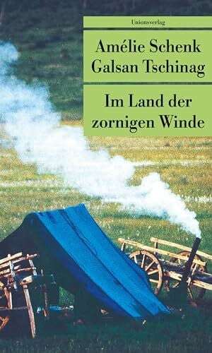 Tschinag, Galsan Im Land der zornigen Winde: Gespräche (Unionsverlag Taschenbücher)