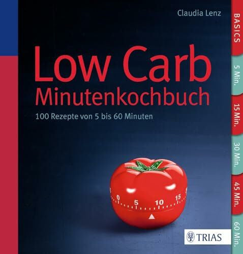 Lenz, Claudia Low Carb - Minutenkochbuch: 100 Rezepte von 5 bis 60 Minuten