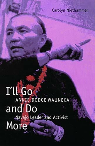 Niethammer, Carolyn I'll Go and Do More: Annie Dodge Wauneka, Navajo Leader and Activist (American Indian Lives)