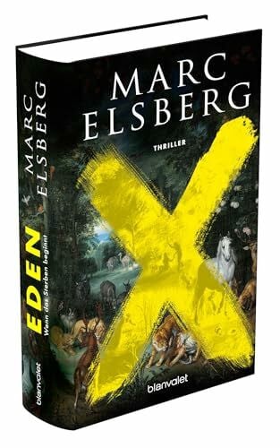 Elsberg, Marc EDEN - Wenn das Sterben beginnt: Thriller - Der rasante neue Thriller des Bestsellerautors von BLACKOUT