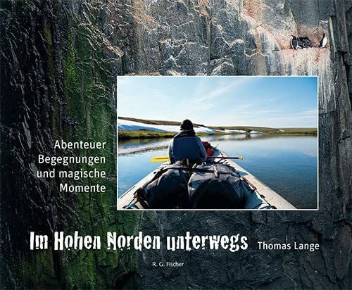 Lange, Thomas Im Hohen Norden unterwegs: Abenteuer, Begegnungen und magische Momente