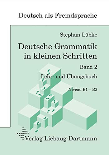 Lübke, Stephan Deutsche Grammatik in kleinen Schritten 2: Lehr- und Übungsbuch der grammatischen Grundlagen