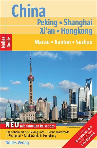 Günter Nelles Nelles Guide: China Peking - Shanghai - Hongkong, Macau - Kanton - Suzhou