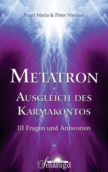 Peter Niedner METATRON - Ausgleich des Karmakontos: 111 Fragen und Antworten