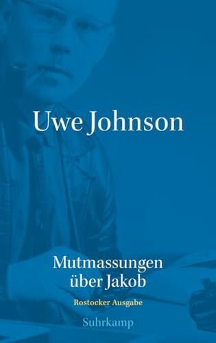 Steiner, Johanna Werkausgabe in 43 Bänden: Abteilung Werke: Band 2: Mutmassungen über Jakob