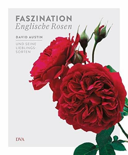 Leppert, Stefan Faszination Englische Rosen: David Austin und seine Lieblingssorten