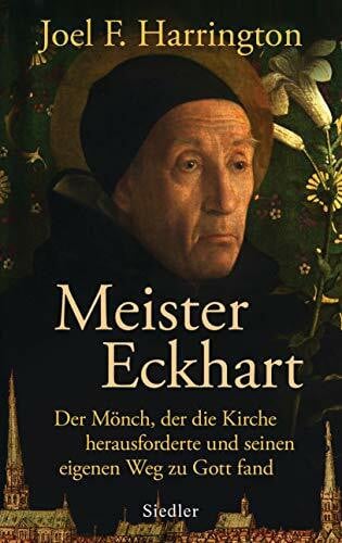 Juraschitz, Norbert Meister Eckhart: Der Mönch, der die Kirche herausforderte und seinen eigenen Weg zu Gott fand
