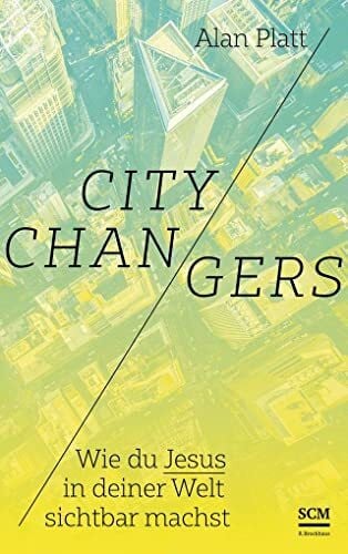 Krägeloh, Tabitha City Changers: Wie du Jesus in deiner Welt sichtbar machst