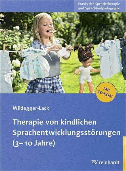 Wildegger-Lack, Elisabeth Therapie von kindlichen Sprachentwicklungsstörungen (3-10 Jahre): Auf CD-ROM: 95 Arbeitsblätter (Praxis der Sprachtherapie und Sprachheilpädagogik)