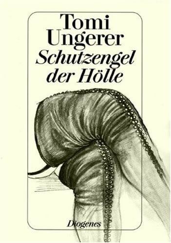 Ungerer, Tomi Schutzengel der Hölle