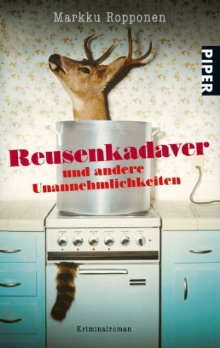 Moster, Stefan Reusenkadaver und andere Unannehmlichkeiten: Kriminalroman (Otto-Kuhala-Reihe, Band 1)